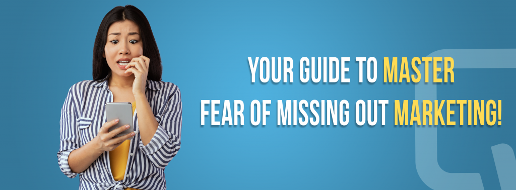 fear of missing out(FOMO)