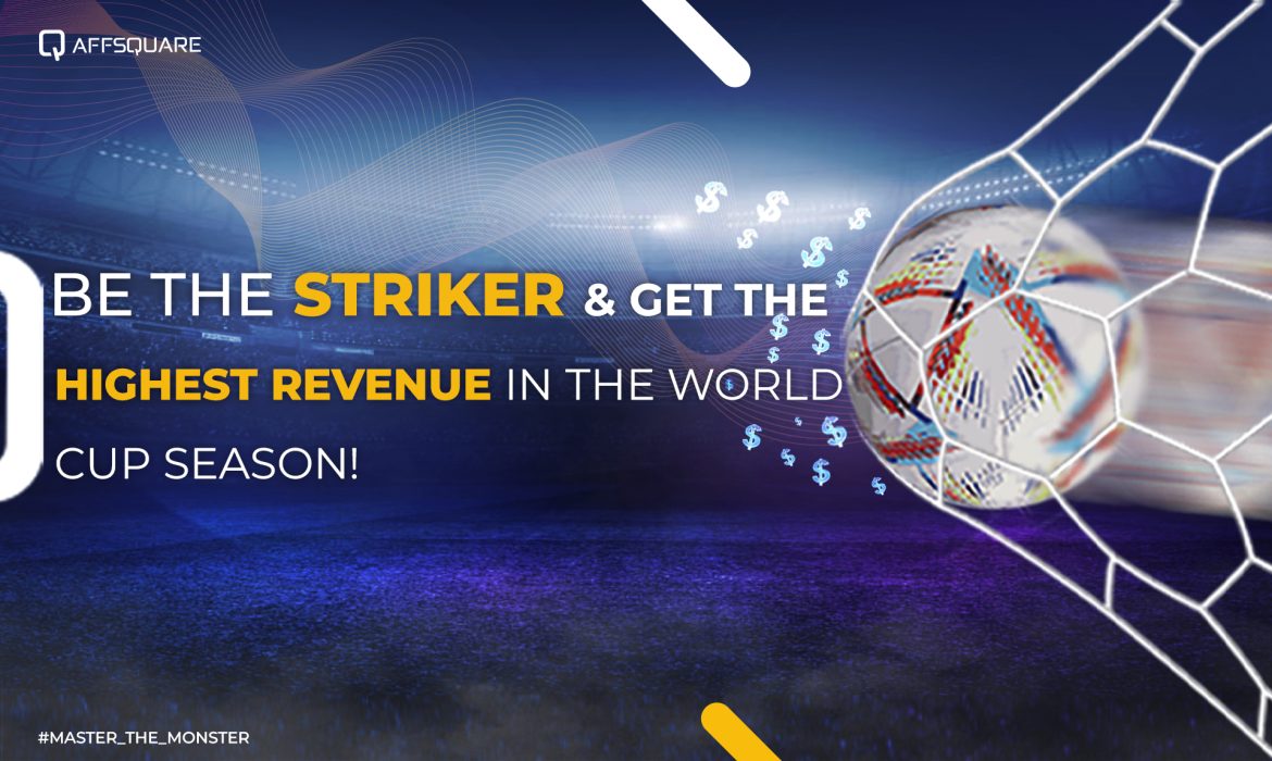 Be the striker & get the highest revenue in the world cup season!